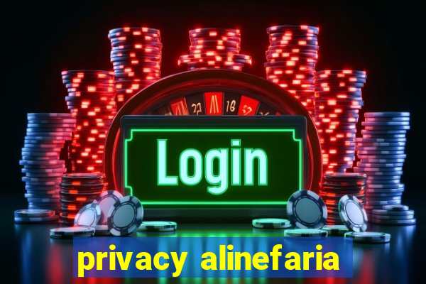 privacy alinefaria