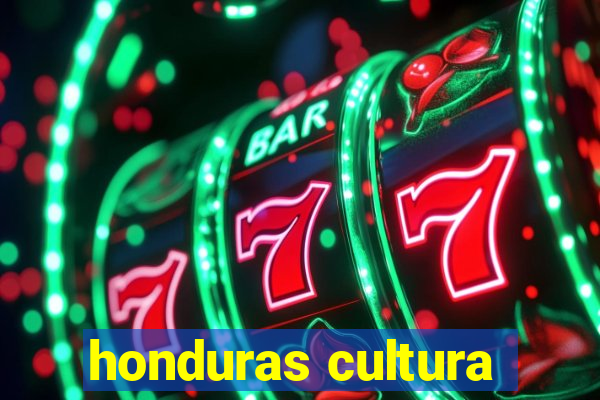 honduras cultura