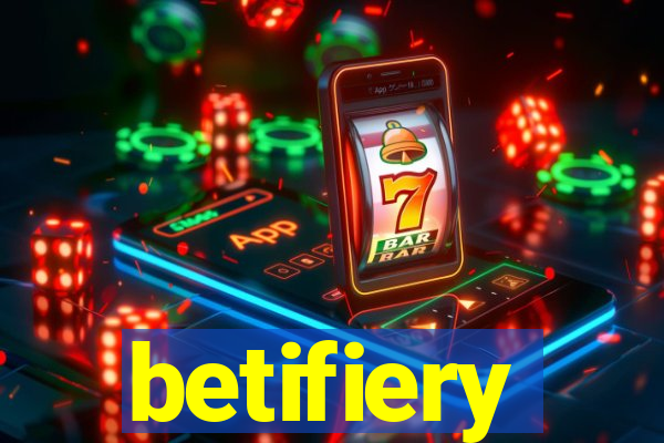 betifiery