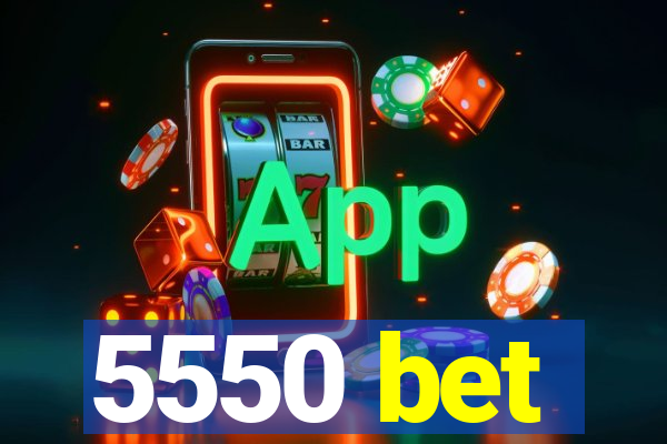 5550 bet