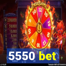 5550 bet