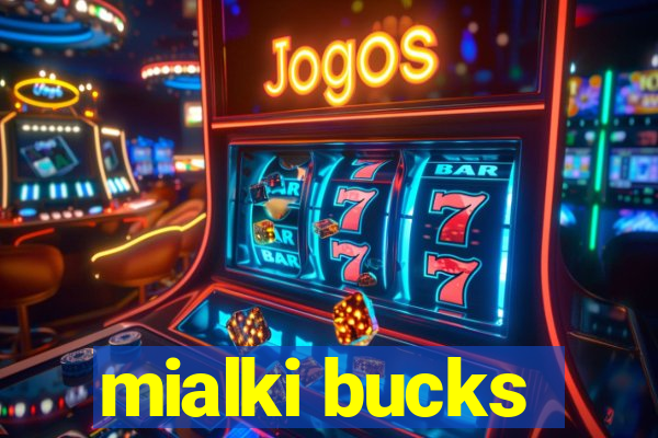 mialki bucks