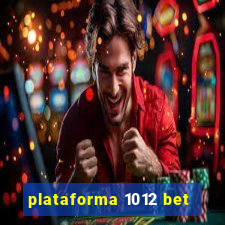 plataforma 1012 bet