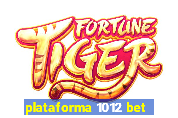 plataforma 1012 bet