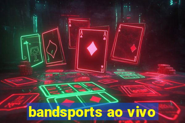 bandsports ao vivo