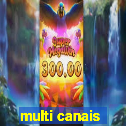 multi canais