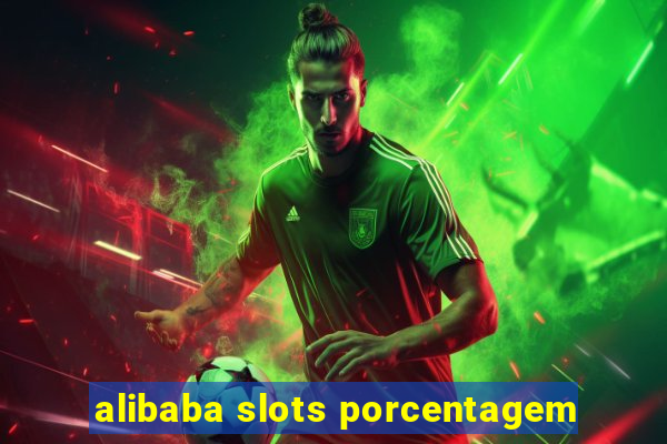 alibaba slots porcentagem