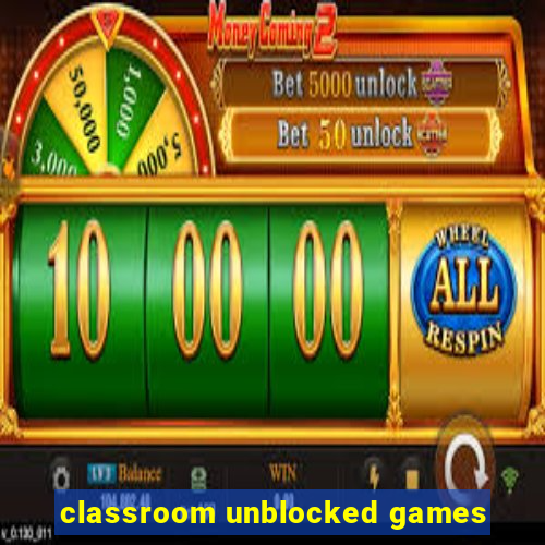 classroom unblocked games