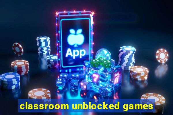 classroom unblocked games