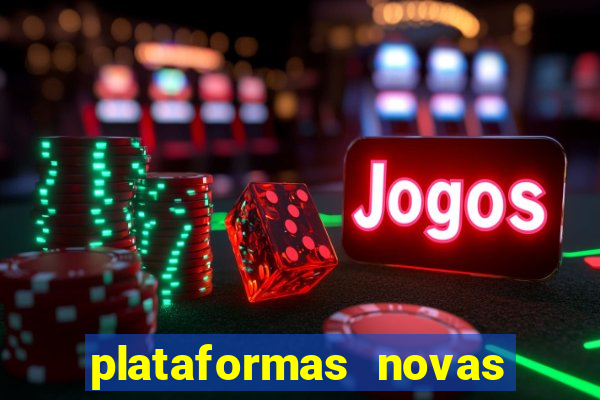 plataformas novas do tigrinho