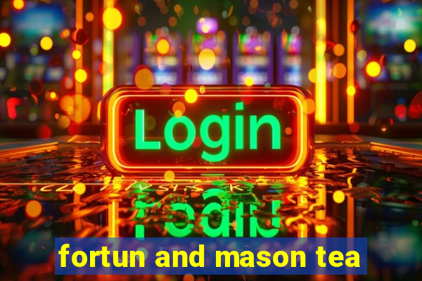 fortun and mason tea