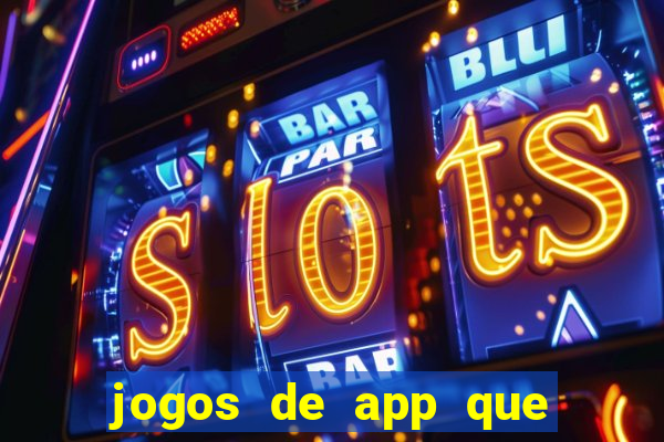 jogos de app que ganha dinheiro