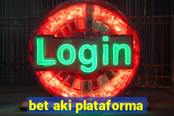 bet aki plataforma