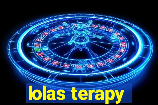 lolas terapy