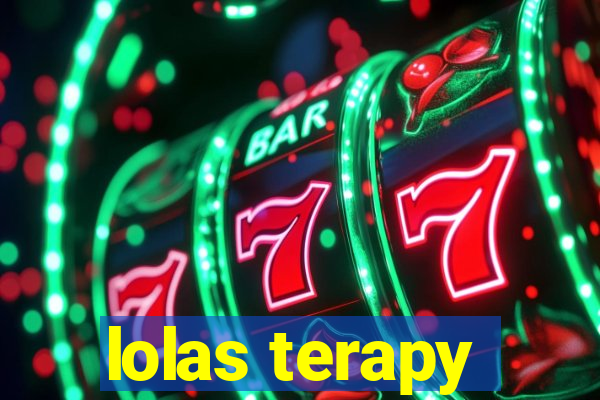 lolas terapy