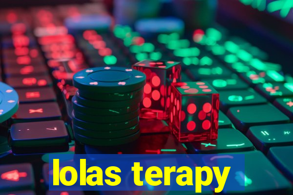 lolas terapy