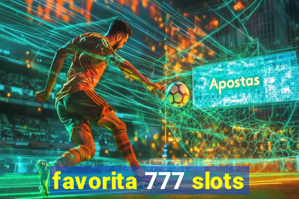 favorita 777 slots