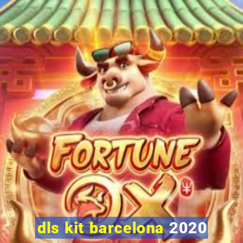 dls kit barcelona 2020