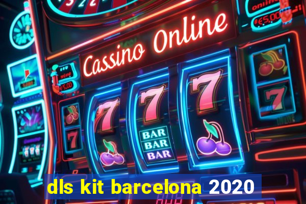 dls kit barcelona 2020