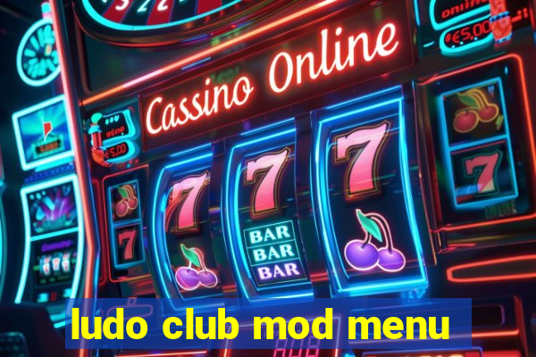 ludo club mod menu