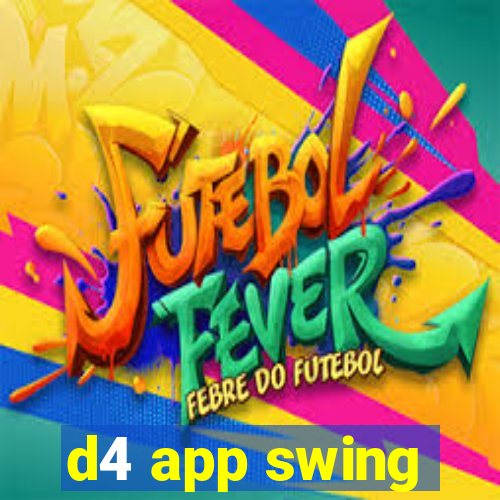 d4 app swing