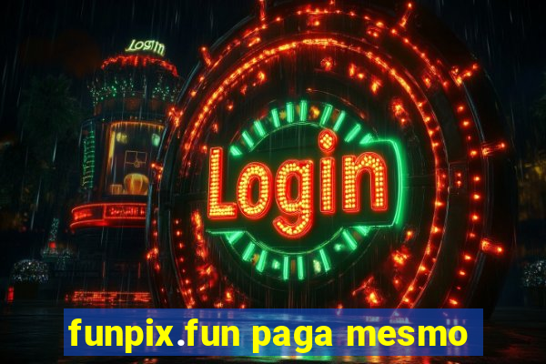 funpix.fun paga mesmo