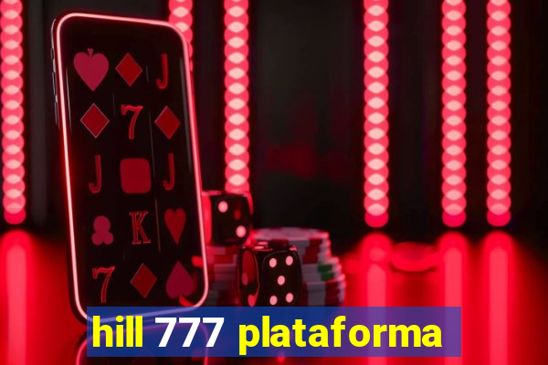 hill 777 plataforma