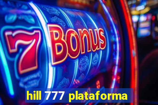 hill 777 plataforma