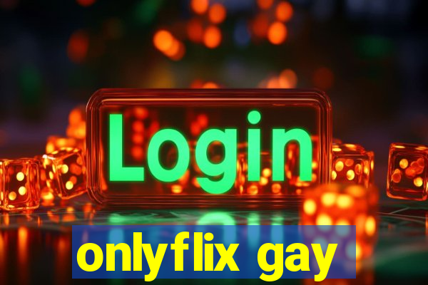 onlyflix gay