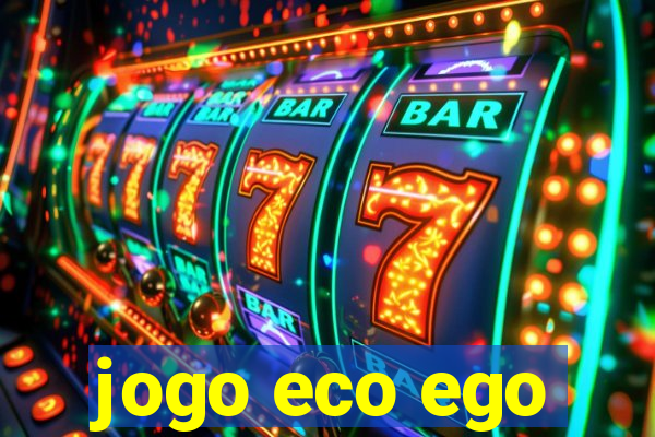 jogo eco ego