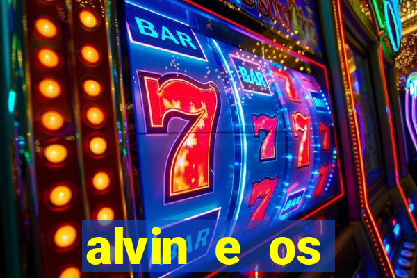 alvin e os esquilos 3 filme completo dublado download