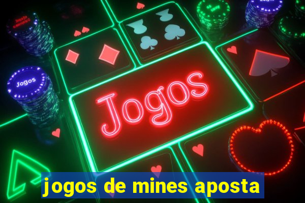 jogos de mines aposta