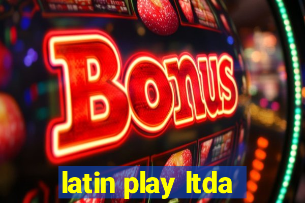 latin play ltda