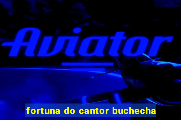 fortuna do cantor buchecha