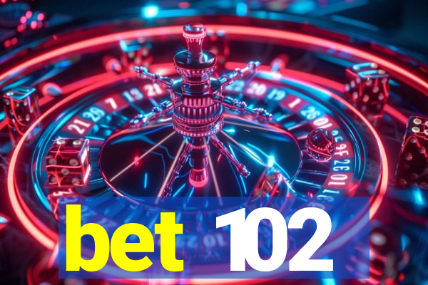 bet 102