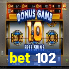 bet 102