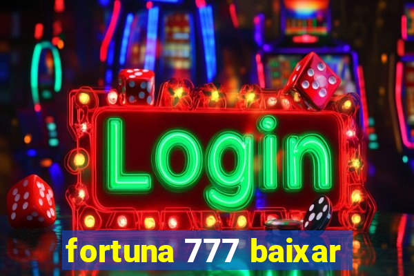 fortuna 777 baixar