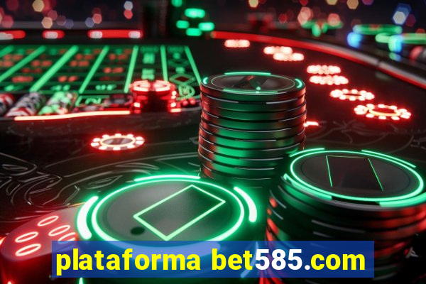 plataforma bet585.com