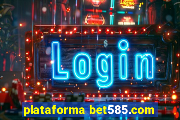 plataforma bet585.com