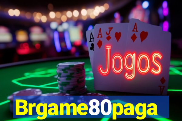 Brgame80paga