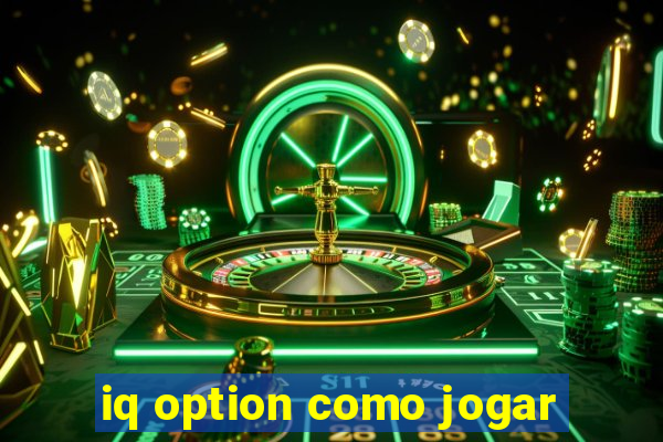 iq option como jogar