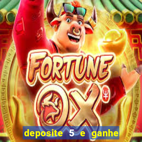 deposite 5 e ganhe 50 reais