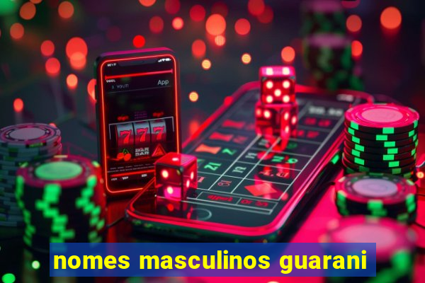 nomes masculinos guarani