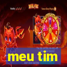 meu tim