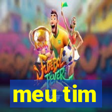 meu tim