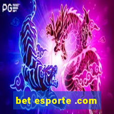 bet esporte .com