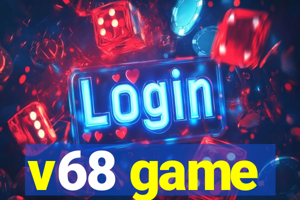 v68 game