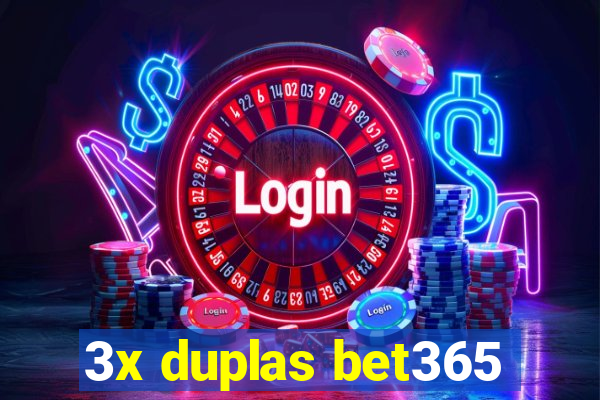 3x duplas bet365