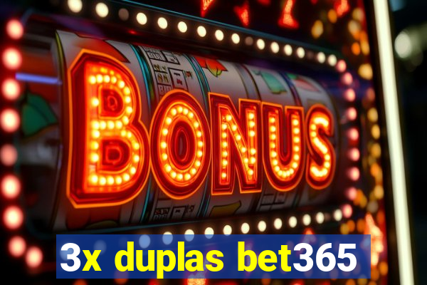 3x duplas bet365