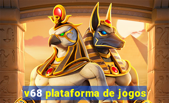 v68 plataforma de jogos